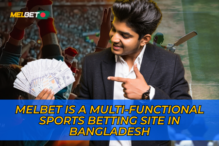 Melbet – the Best Opportunity for Bettors in Bangladesh
