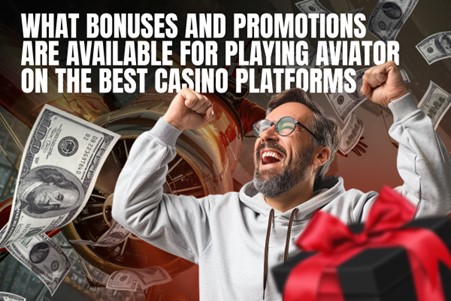 Everything You Need to Know about Bonuses and Promotions for Aviator