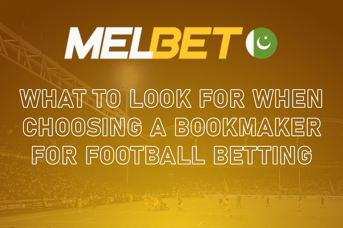What to Look for When Choosing a Bookmaker for Football Betting