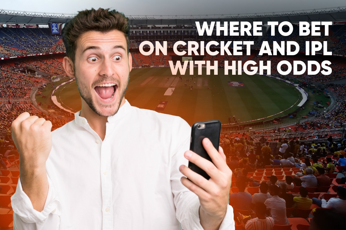 Where to Bet on Cricket and IPL with High Odds