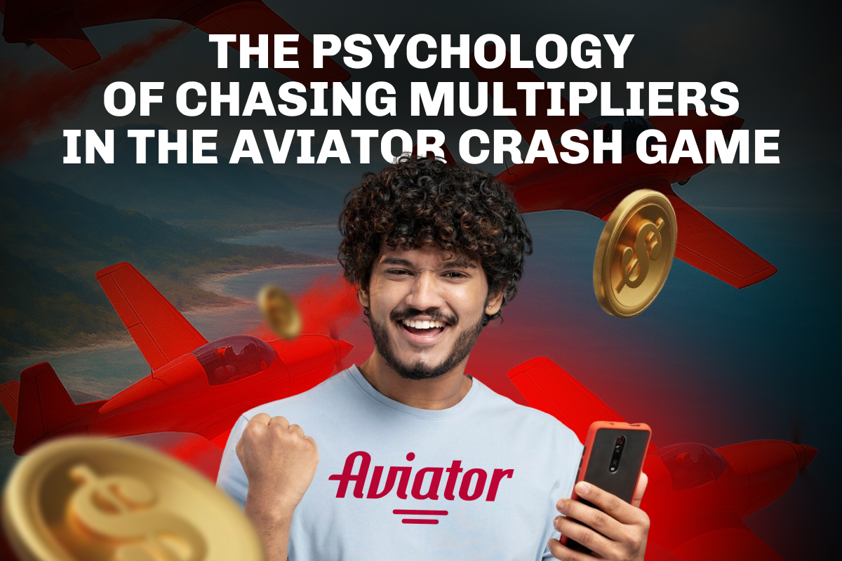 The Psychology of Chasing Multipliers in the Aviator Crash Game